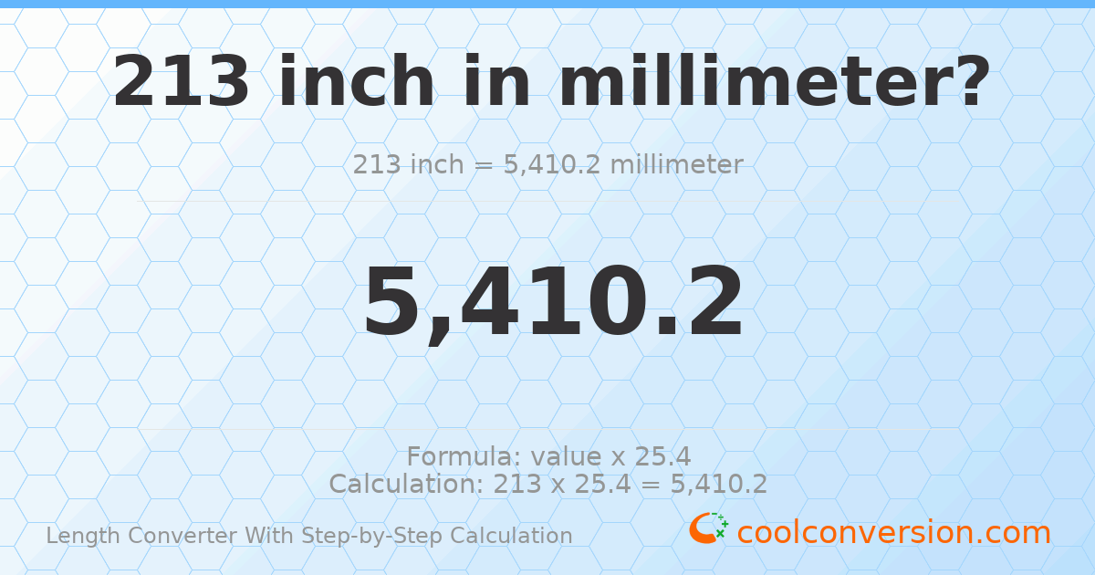 213 inches = 5410.2 millimeters