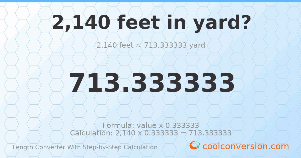 2140 feet = 713.333 yards