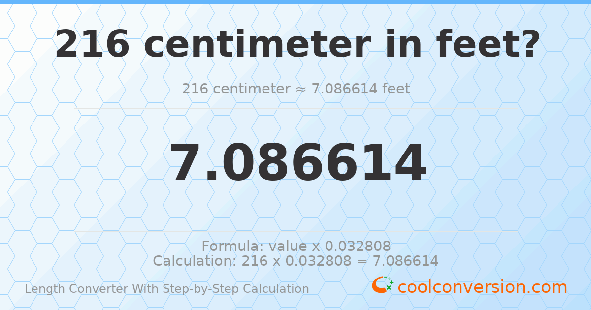 216 centimeters = 7.08661 feet