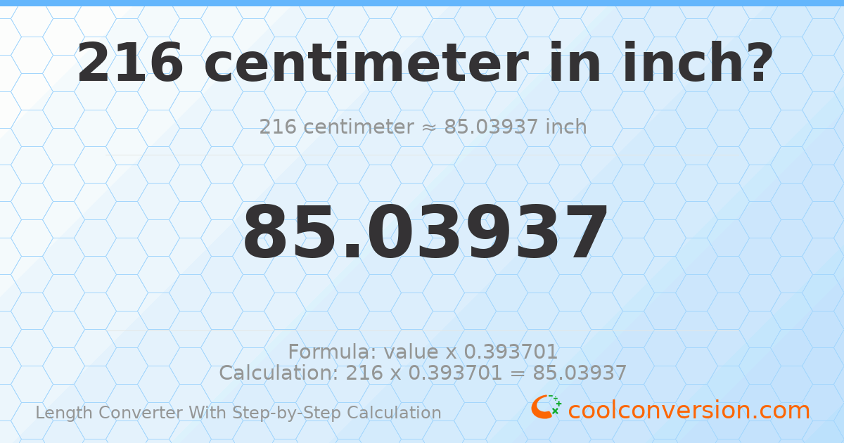 216 centimeters = 85.0394 inches