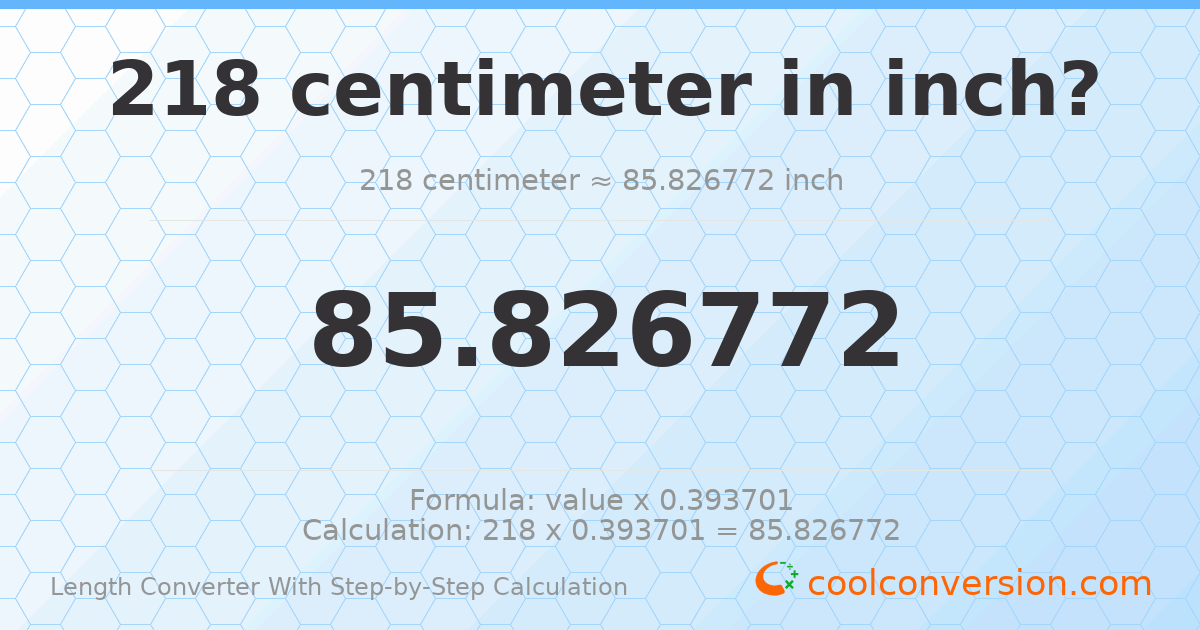 218 centimeters = 85.8268 inches