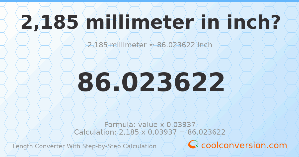 2185 millimeters = 86.0236 inches