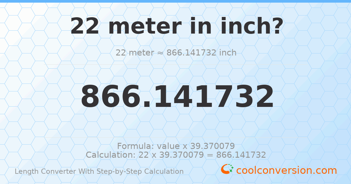 22 meters = 866.142 inches