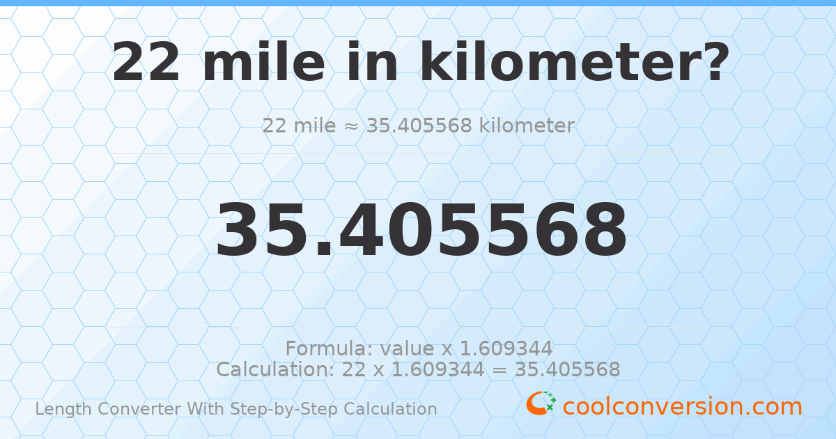 22 miles = 35.4056 kilometers