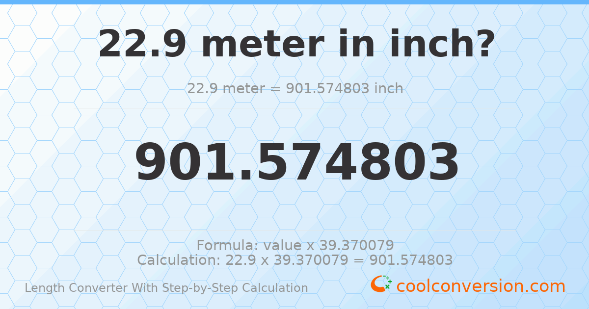 22.9 meters = 901.575 inches