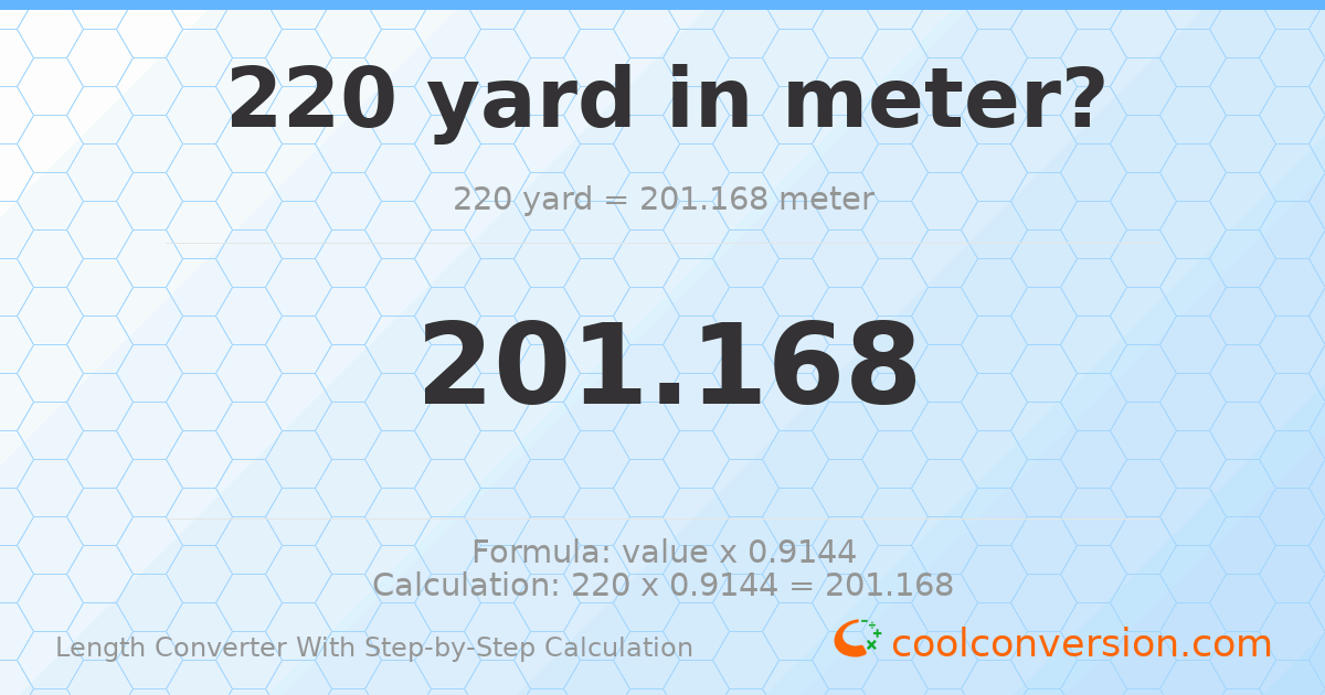220 yards = 201.168 meters
