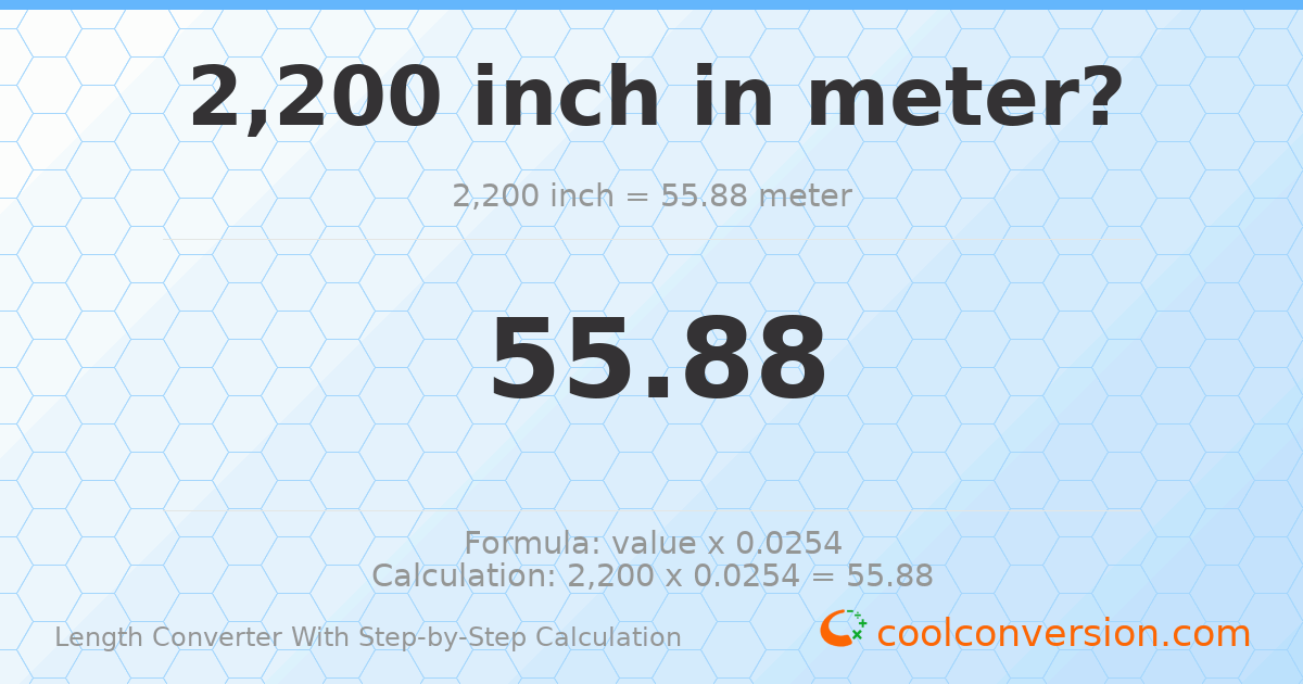 2200 inches = 55.88 meters