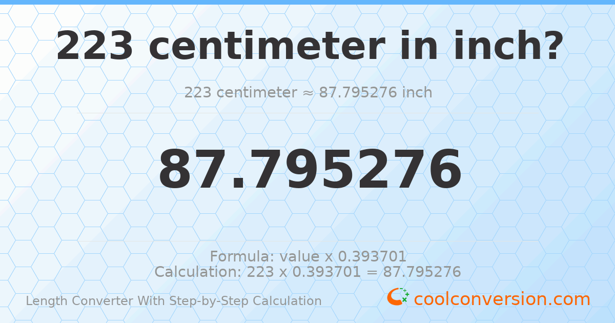 223 centimeters = 87.7953 inches