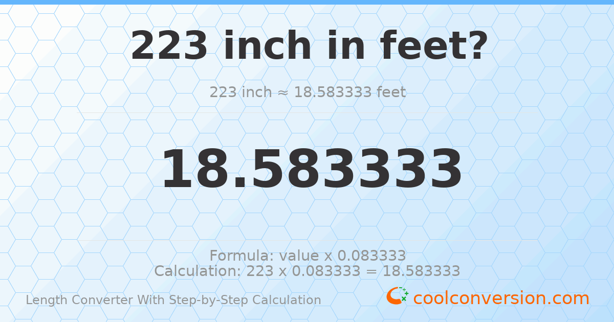223 inches = 18.5833 feet