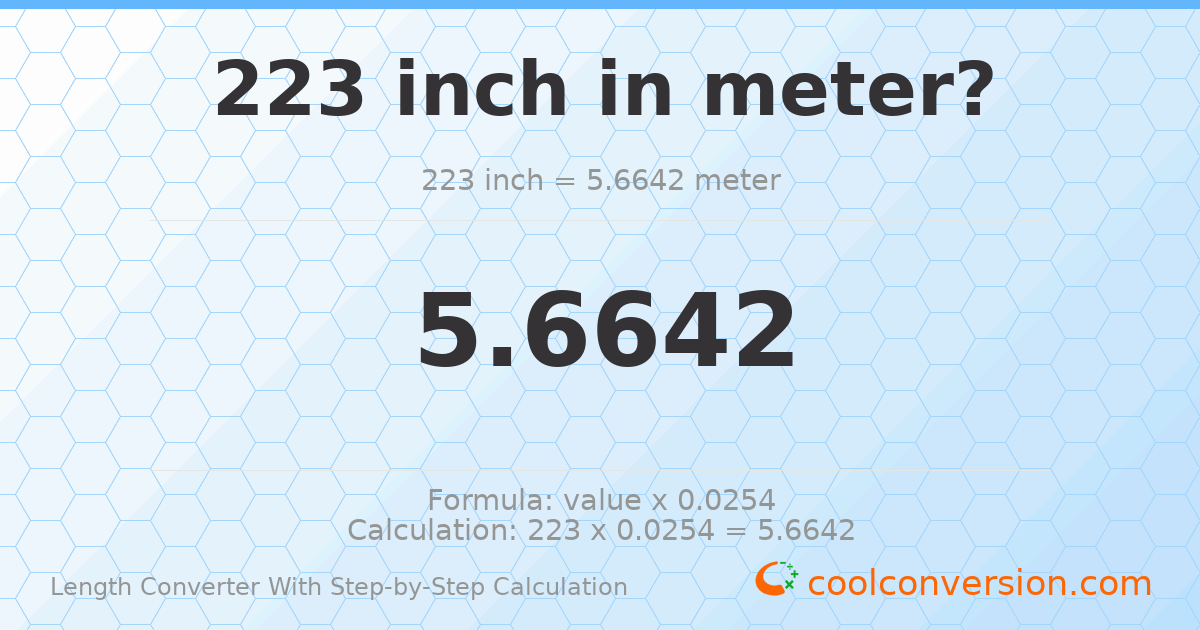 223 inches = 5.6642 meters