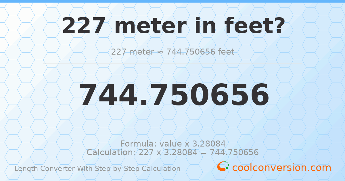 227 meters = 744.751 feet