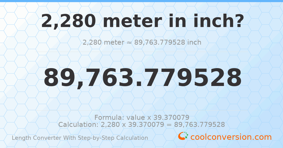 2280 meters = 89763.8 inches