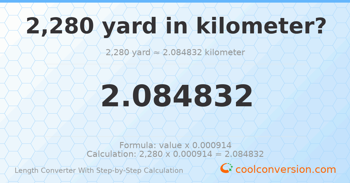 2280 yards = 2.08483 kilometers