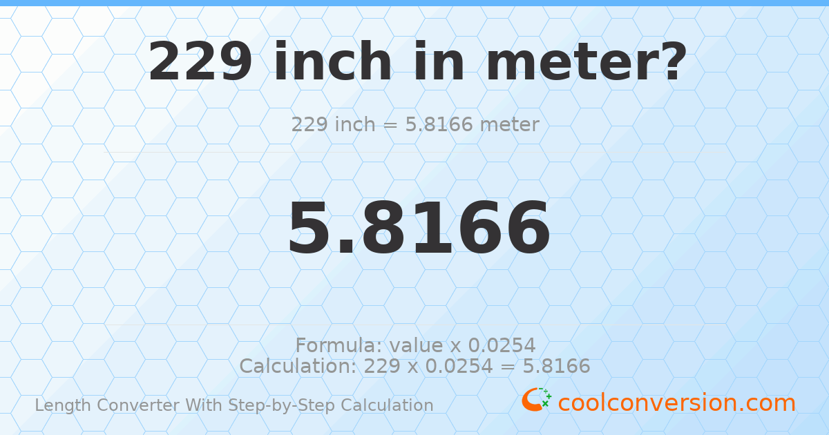 229 inches = 5.8166 meters