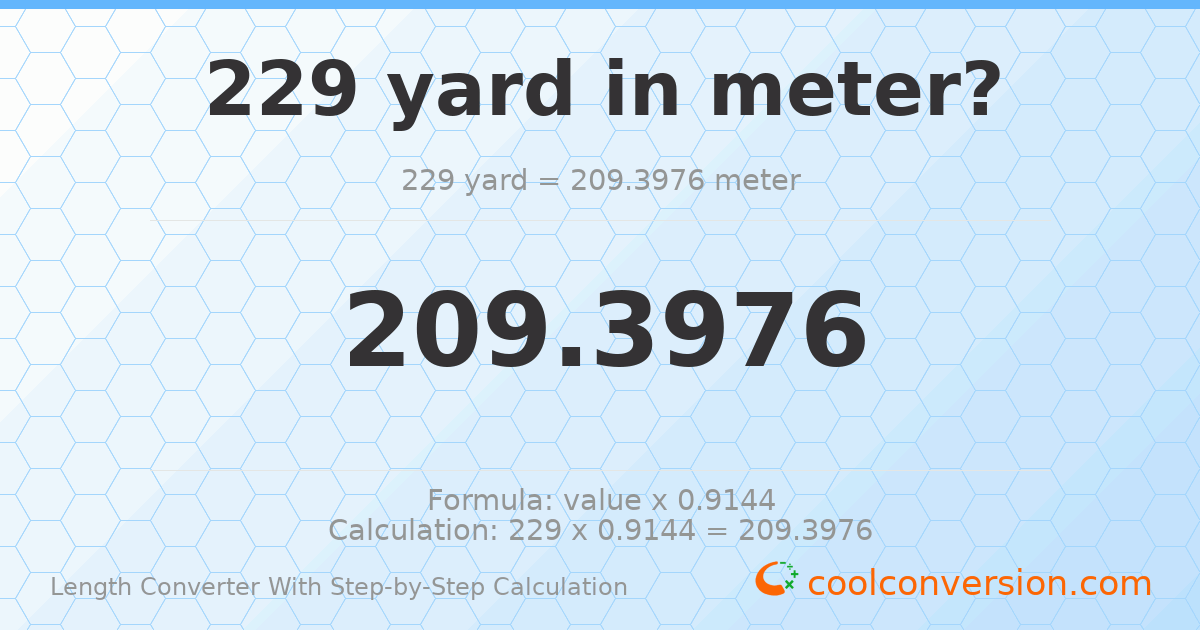 229 yards = 209.398 meters