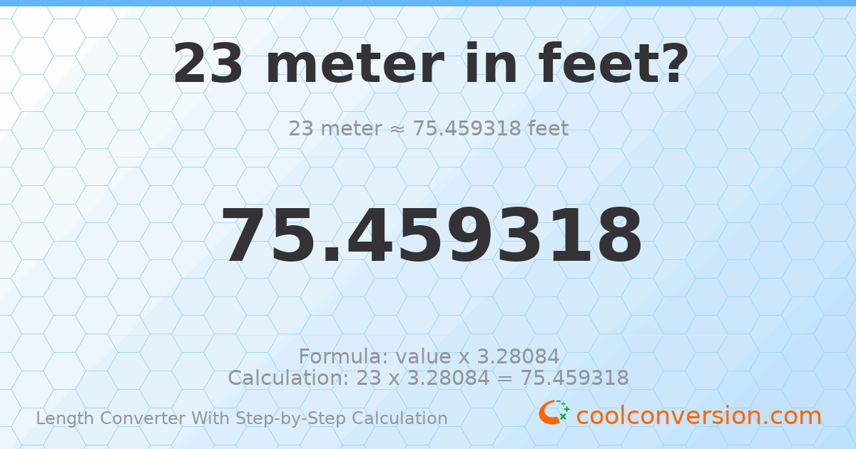 23 meters = 75.4593 feet