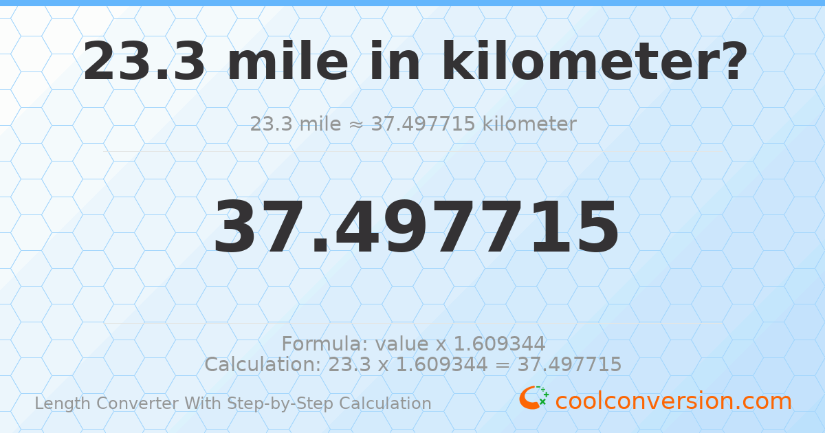 23.3 miles = 37.4977 kilometers