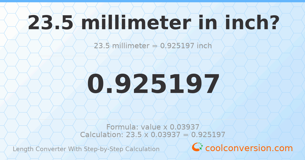 23.5 millimeters = 0.925197 inches