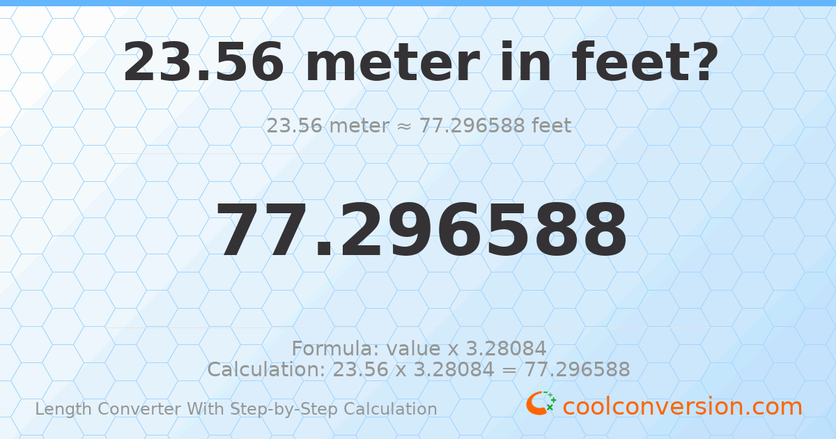 23.56 meters = 77.2966 feet