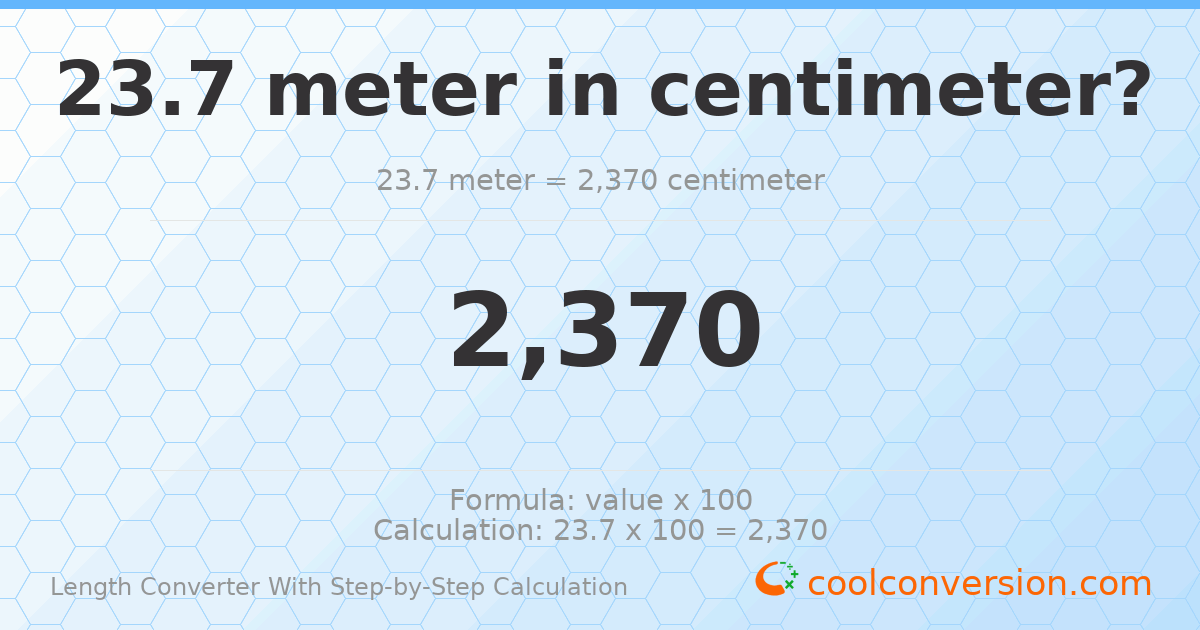 23.7 meters = 2370 centimeters