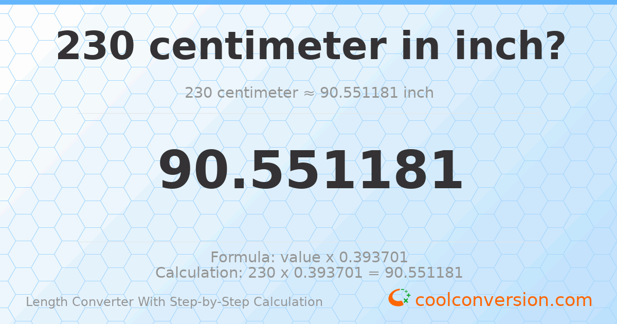 230 centimeters = 90.5512 inches