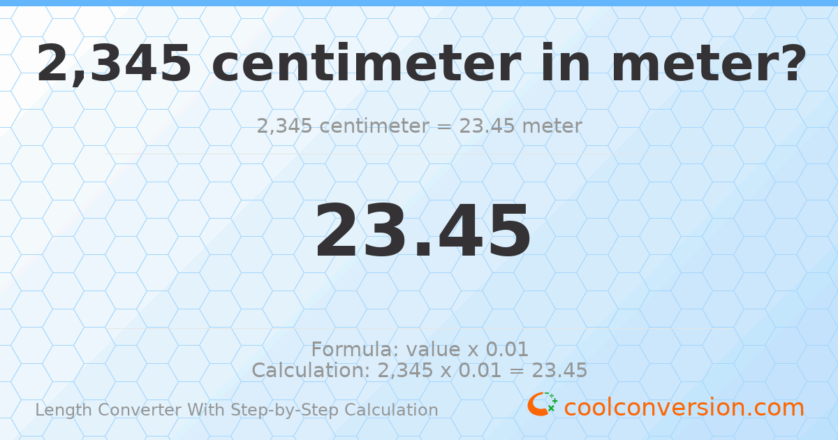 2345 centimeters = 23.45 meters