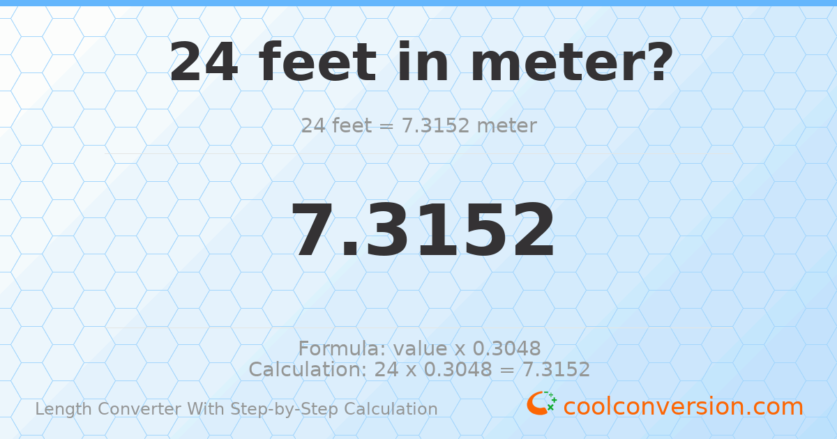 24 feet = 7.3152 meters
