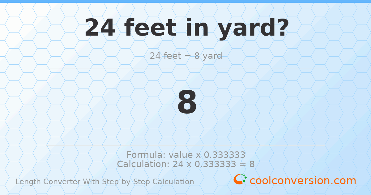 24 feet = 8 yards