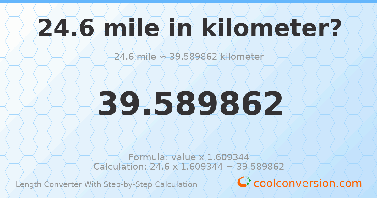 24.6 miles = 39.5899 kilometers