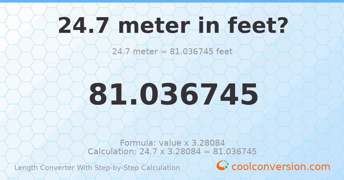 24.7 meters = 81.0367 feet