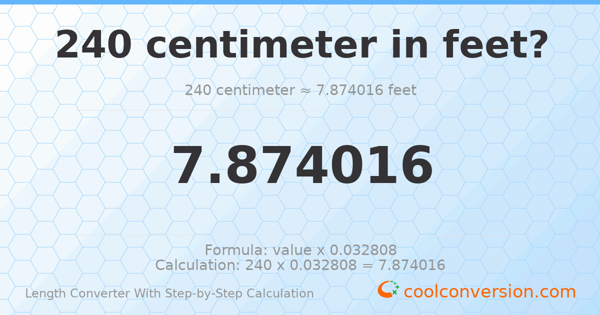 240 centimeters = 7.87402 feet