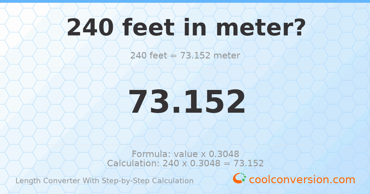 240 feet = 73.152 meters