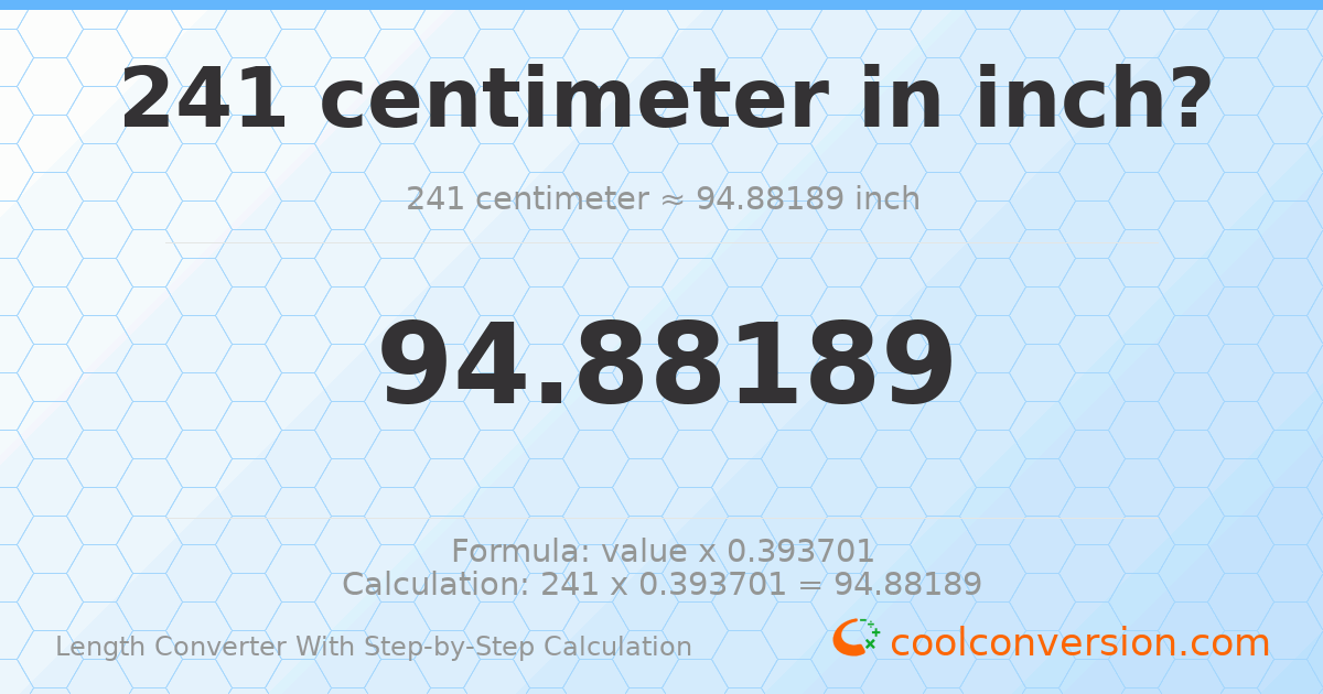 241 centimeters = 94.8819 inches