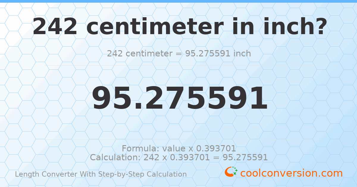 242 centimeters = 95.2756 inches