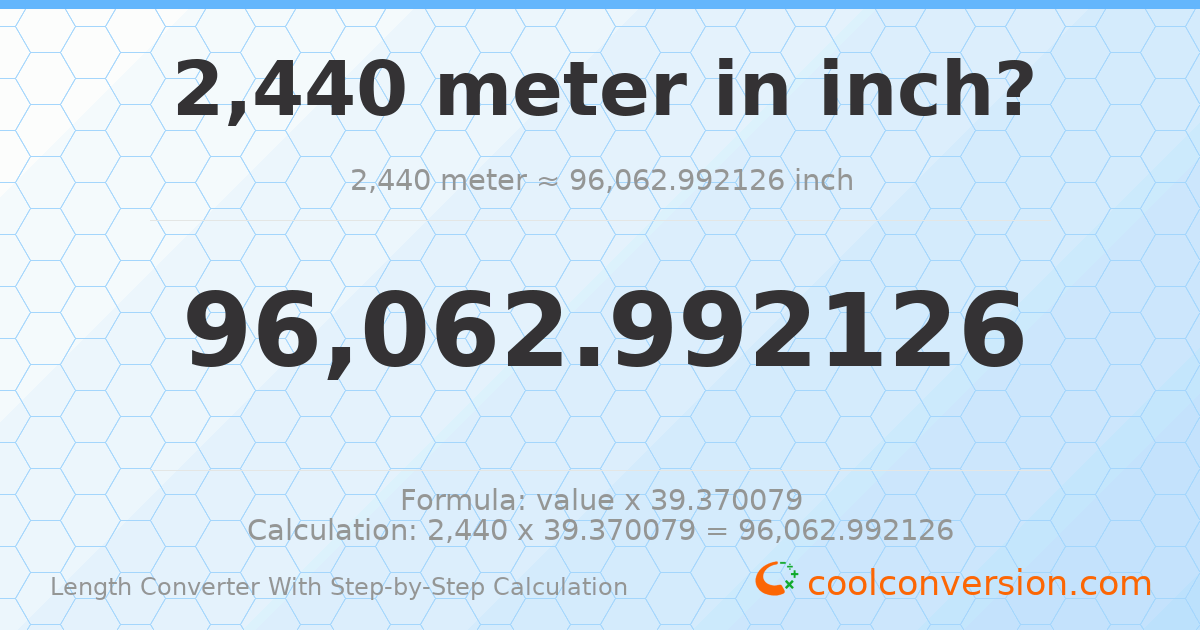 2440 meters = 96063 inches