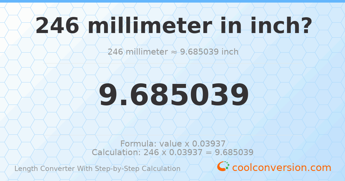 246 millimeters = 9.68504 inches