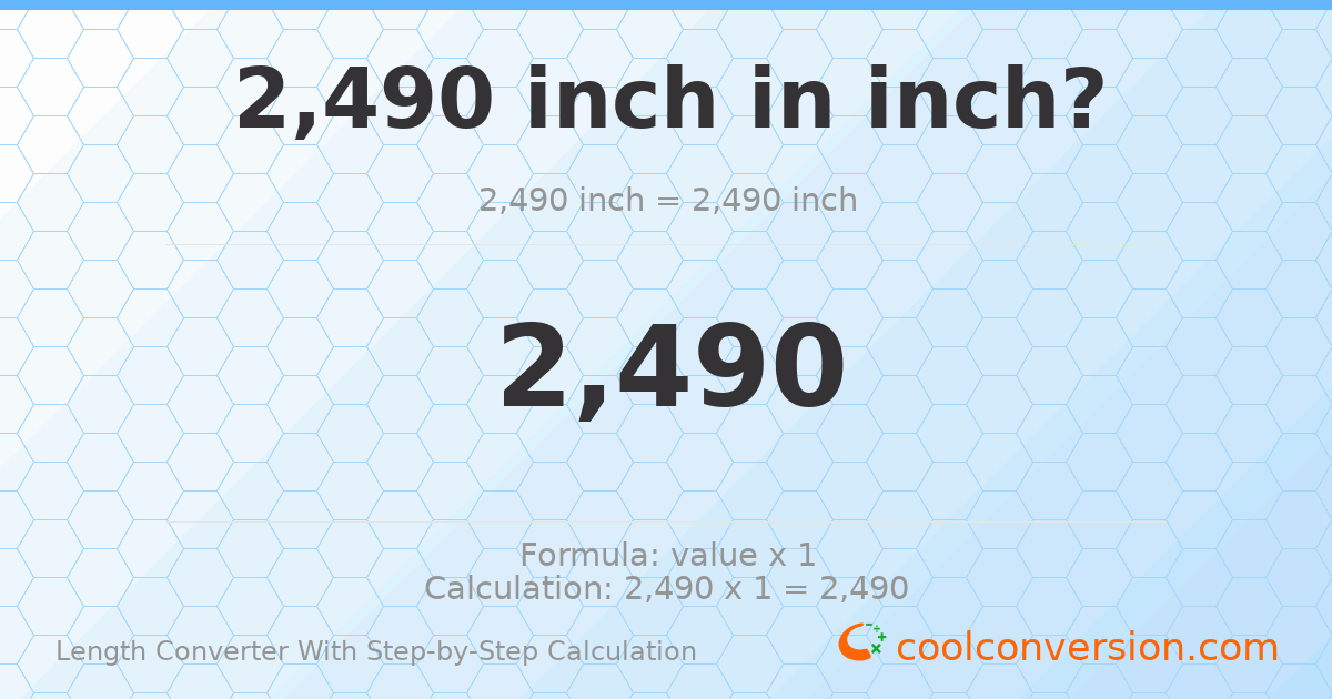2490 inches = 2490 inches