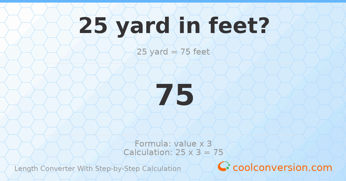 25 yards = 75 feet