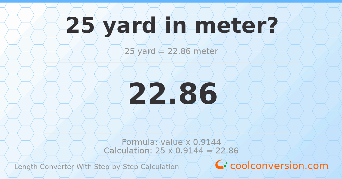 25 yards = 22.86 meters