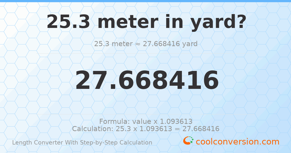 25.3 meters = 27.6684 yards