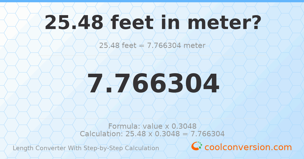 25.48 feet = 7.7663 meters