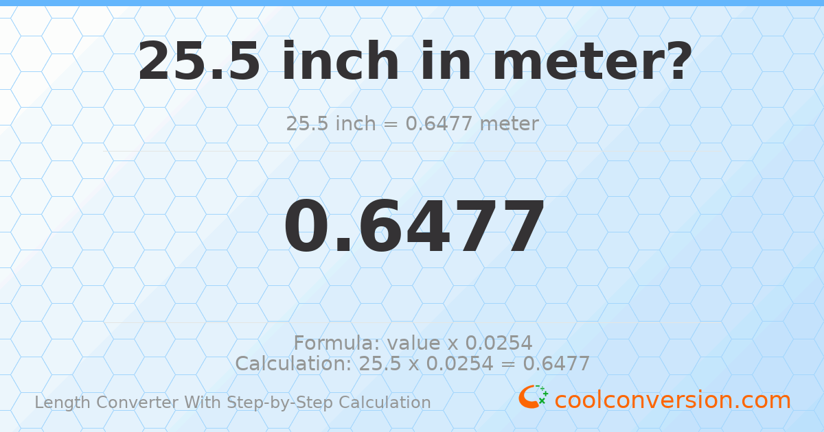 25.5 inches = 0.6477 meters
