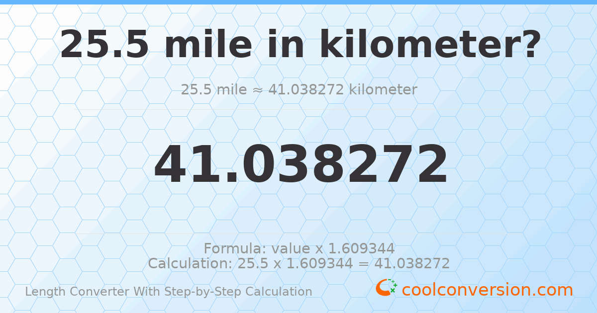 25.5 miles = 41.0383 kilometers