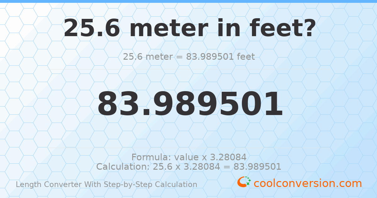 25.6 meters = 83.9895 feet