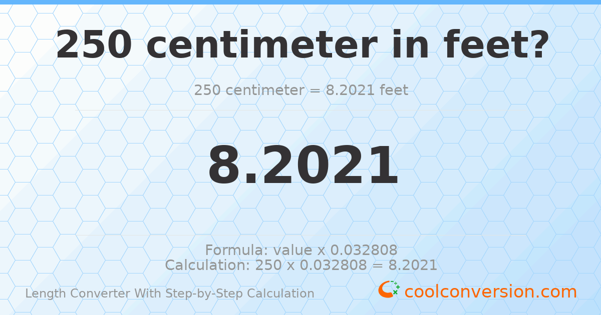 250 centimeters = 8.2021 feet