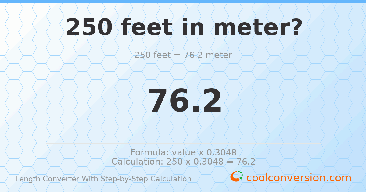 250 feet = 76.2 meters