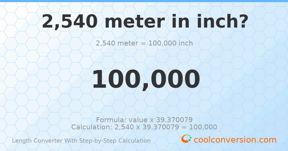 2540 meters = 100000 inches