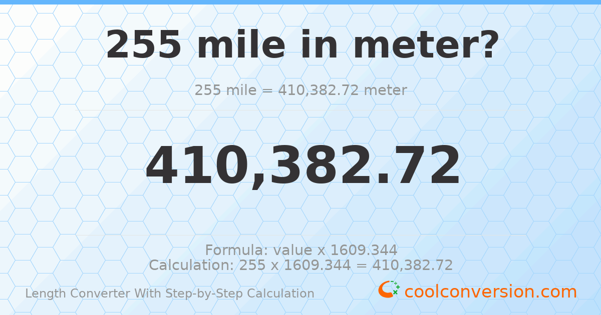 255 miles = 410383 meters