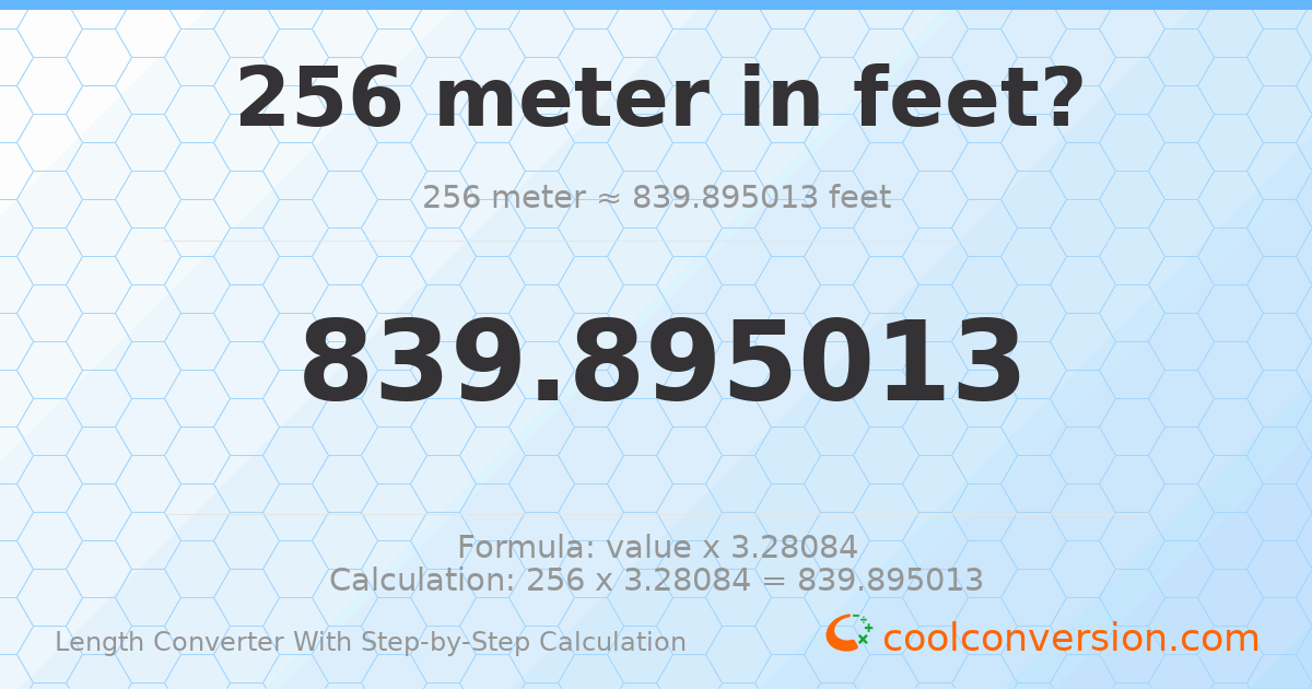 256 meters = 839.895 feet
