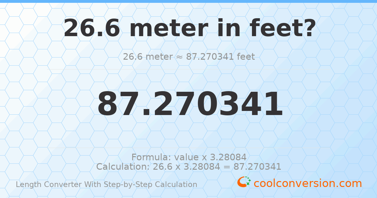26.6 meters = 87.2703 feet